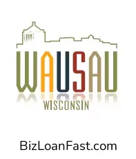 Business Loans in Wausau Wisconsin